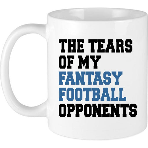 Fantasy Football Opponent Tears Coffee Mug