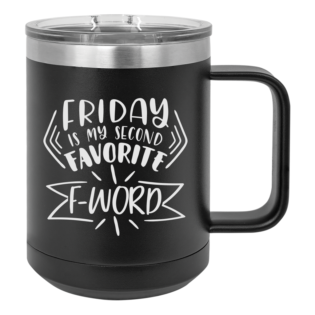 My Second Favorite F-Word 15oz Coffee Mug Tumbler