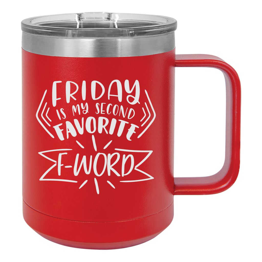 My Second Favorite F-Word 15oz Coffee Mug Tumbler
