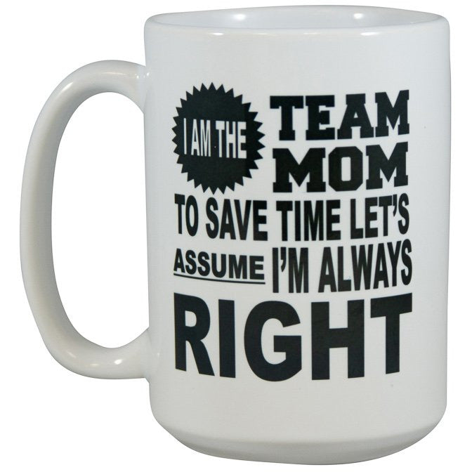"Team Mom Always Right" 15oz Coffee Mug